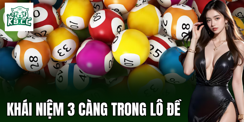 Khái niệm liên quan đến 3 càng trong lô đề