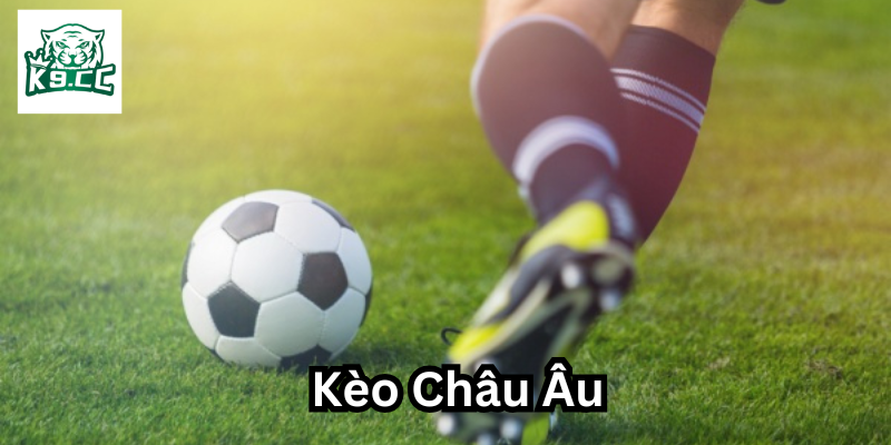 Chọn trận đấu phù hợp khi chơi Kèo Châu Âu