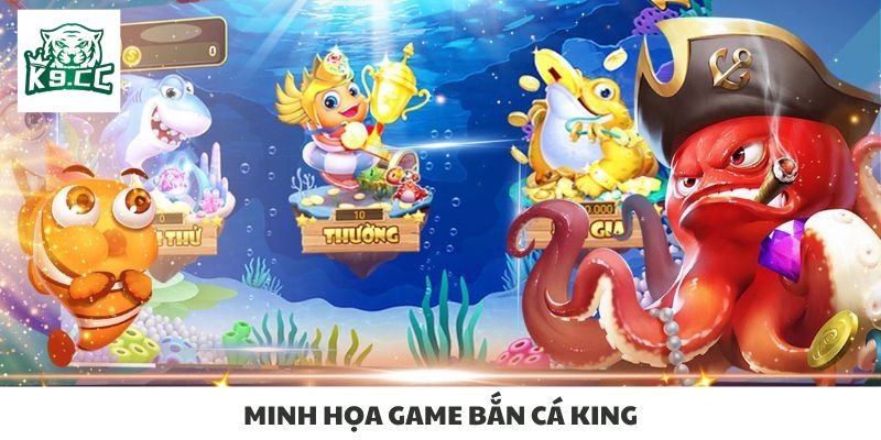 Minh họa game bắn cá King