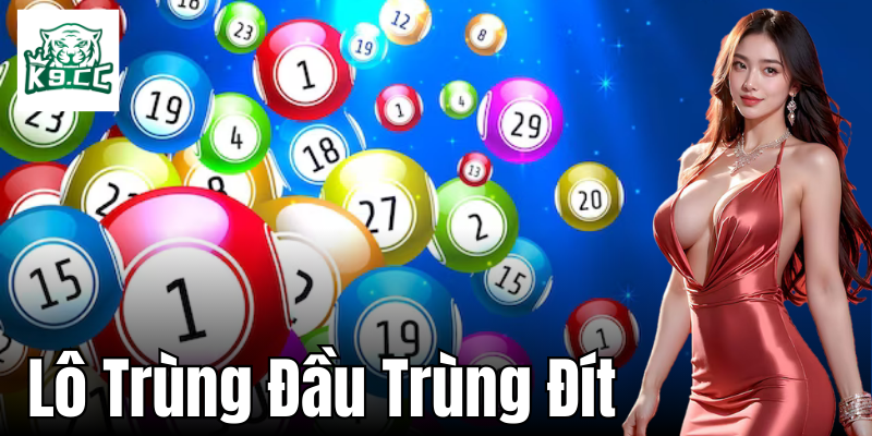 Chiến thuật chơi lô hiệu quả dựa vào thống kê lô trùng đầu đuôi