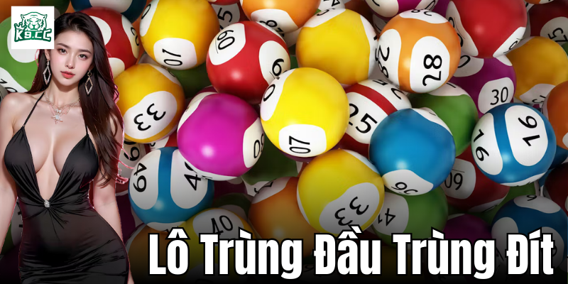 Những lỗi cần tránh khi tham gia lô trùng đầu trùng đít