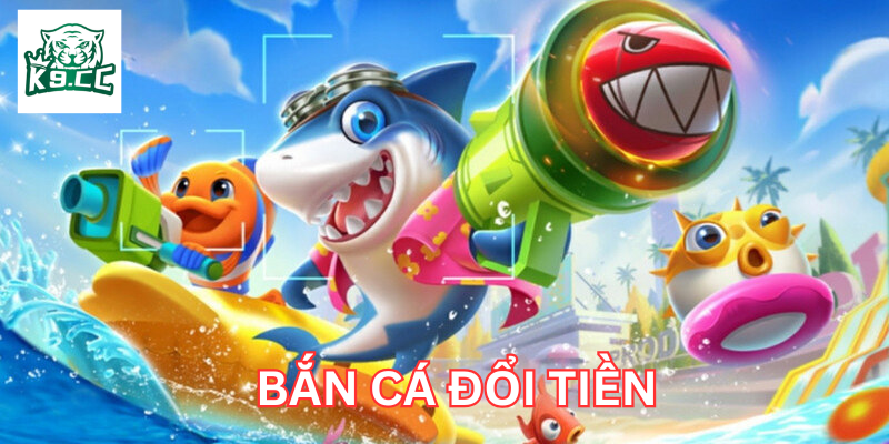 Cách chơi Bắn Cá Đổi Tiền