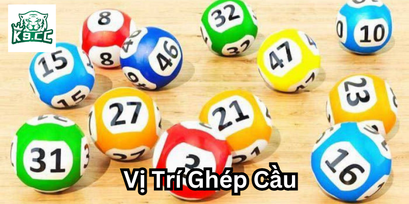 Những lưu ý về Vị Trí Ghép Cầu