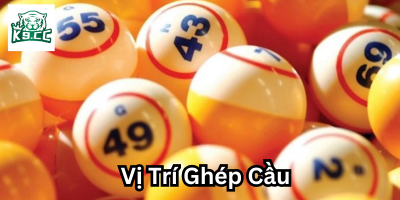 Vị Trí Ghép Cầu có ưu điểm gì?